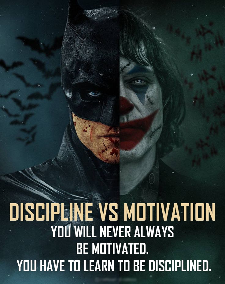 Discipline vs Motivation - YOU WILL NEVER ALWAYS
BE MOTIVATED.
YOU HAVE TO LEARN TO BE DISCIPLINED.