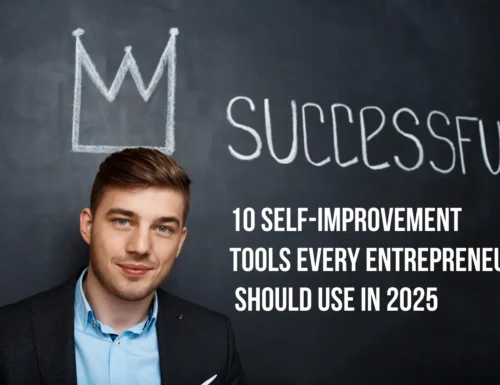 10 Self-Improvement Tools Every Entrepreneur Should Use in 2025